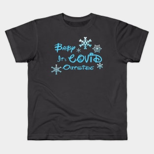 Baby It's Covid Outside Kids T-Shirt